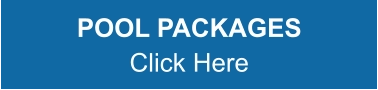 POOL PACKAGES Click Here